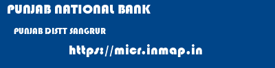 PUNJAB NATIONAL BANK  PUNJAB DISTT SANGRUR    micr code